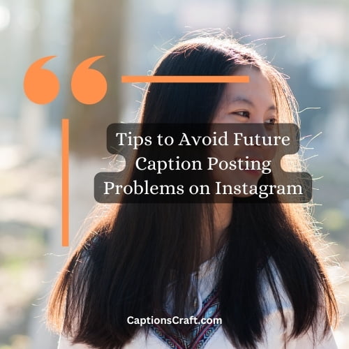 Tips to Avoid Future Caption Posting Problems on Instagram