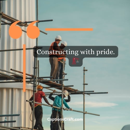 Trio-word Construction Instagram Captions (Editors Pick)