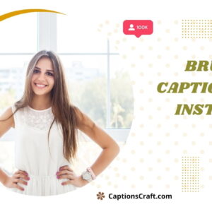 Brunette Captions For Instagram That Spark Joy 145+ Times Over