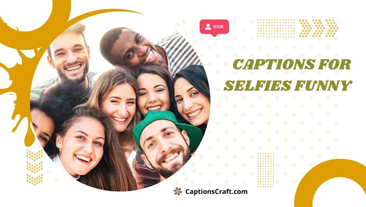 Captions For Selfies Funny