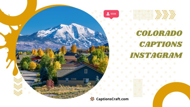 127+ Inspiring Colorado Captions For Instagram and Quotes to Boost Your Adventure