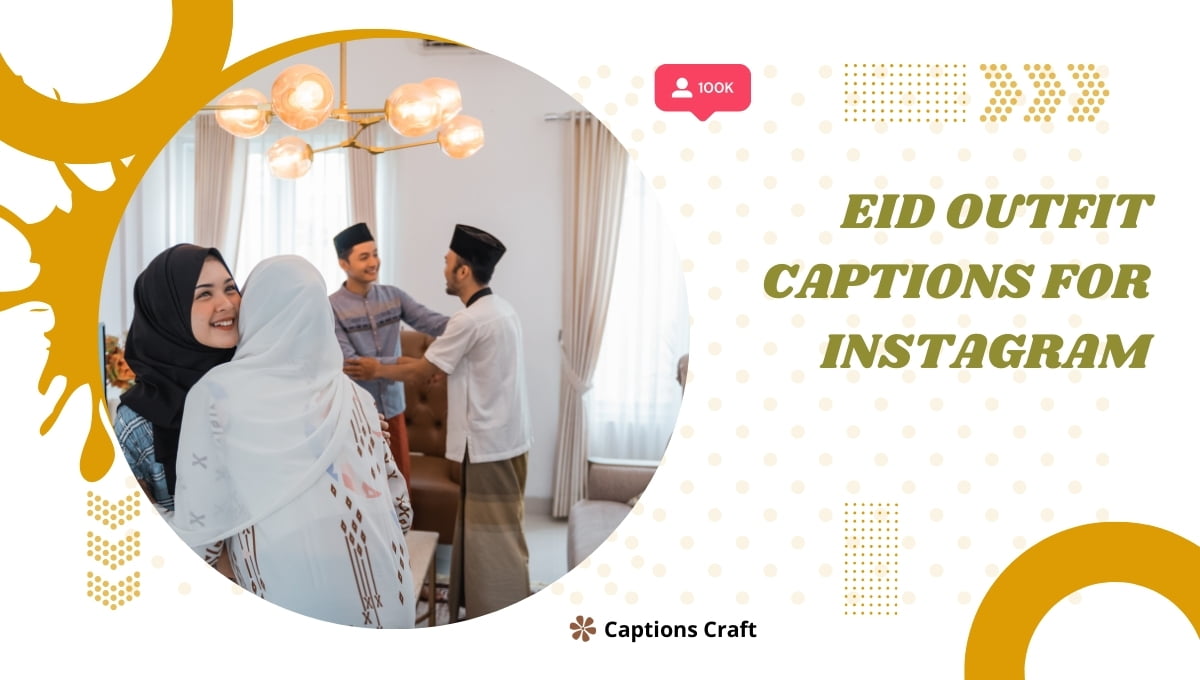 Eid Outfit Captions For Instagram 200+ Trendy Ideas To Elevate Your Style