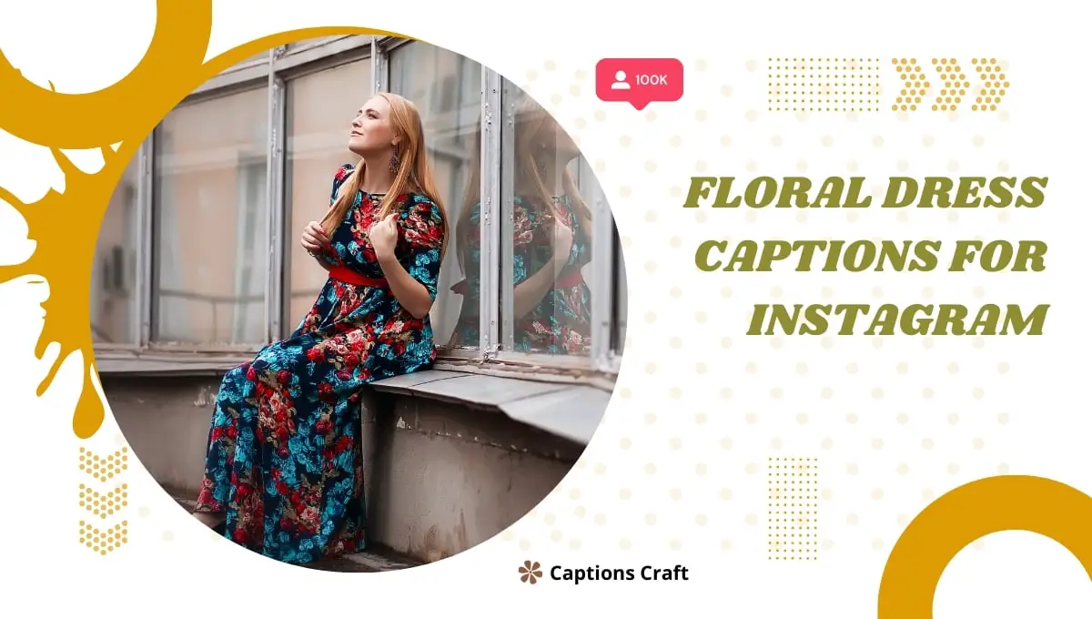 Floral Dress Captions for Instagram