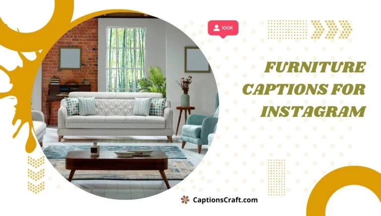 129+ Inspiring Furniture Captions For Instagram to Transform Your Space