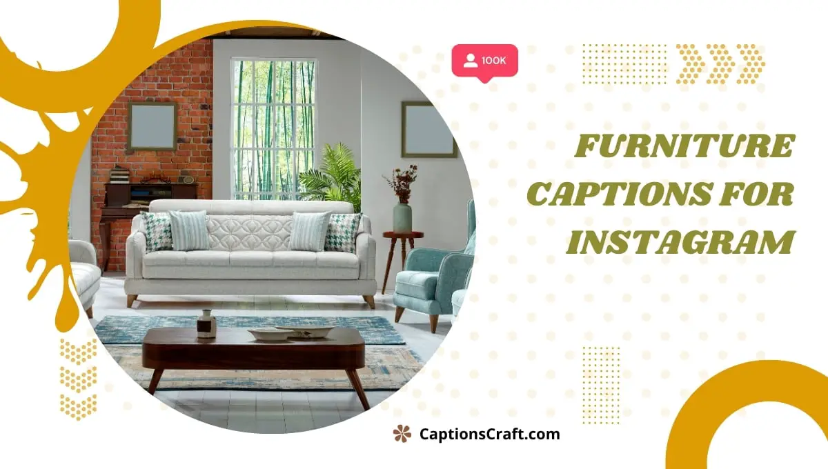 Furniture Captions For Instagram