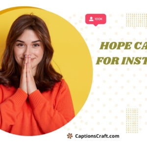 129+ Inspiring Hope Captions For Instagram And Quotes to Brighten Your Day