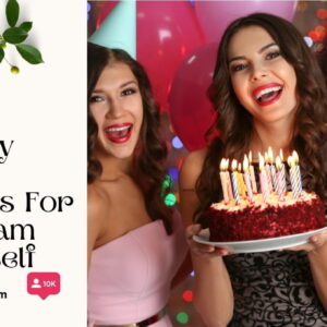 149+ Unique Late Birthday Captions For Instagram For Myself That Shine Bright