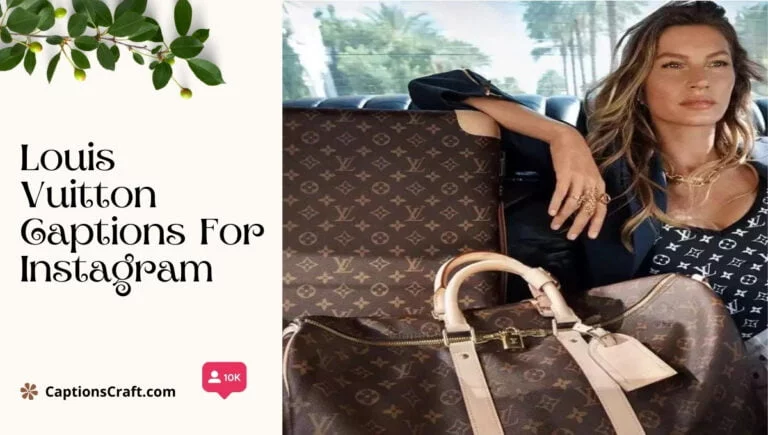 139+ Chic Louis Vuitton Captions For Instagram and Quotes That Shine with Style