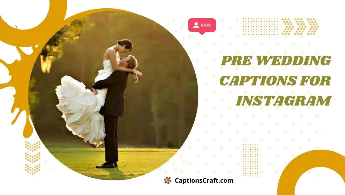 Pre Wedding Captions For Instagram