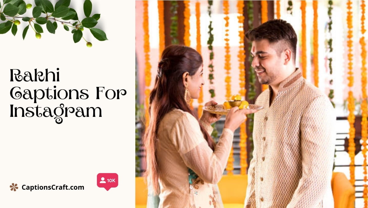 200+ Rakhi Revelries: Unleash Your Insta Charm With Sibling Love Captions