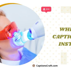 145+ Brighten Your Smile with Teeth Whitening Captions For Instagram and Quotes