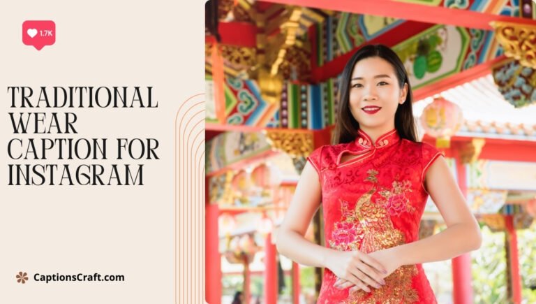 traditional wear caption for instagram