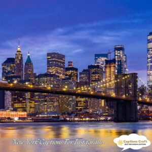 127+ Inspiring New York Captions For Instagram and Quotes to Shine Bright