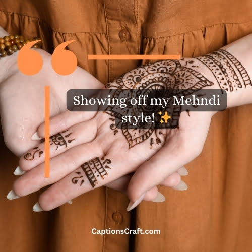 Superb Mehndi Captions For Instagram (Writers Choice)