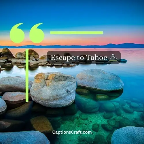 Three Word Lake Tahoe Instagram Captions (Editors Pick)