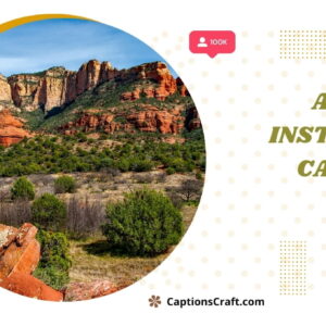 Creative Arizona Captions For Instagram to Ignite Your 143+ Adventures