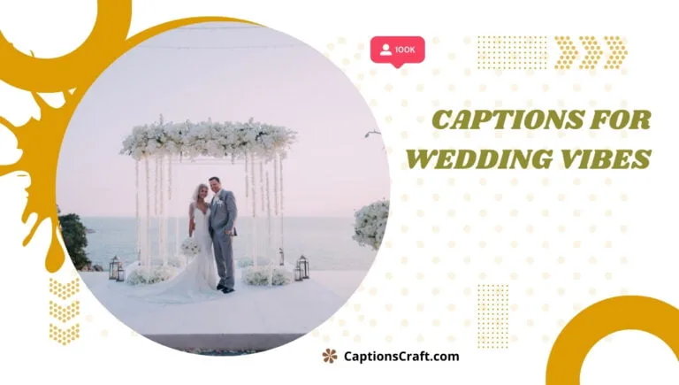 125+ Irresistible Wedding Captions For Instagram and Quotes to Celebrate Love