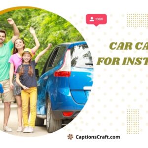 Rev Up Your Feed with 145+ Stunning Car Captions For Instagram