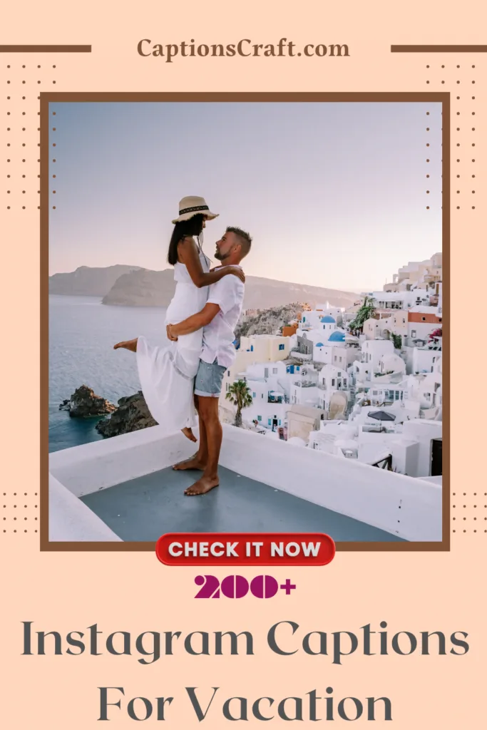 Ultimate Instagram Captions For Vacation: 200+ Trendy Ideas in 2024 6 Instagram Captions For Vacation