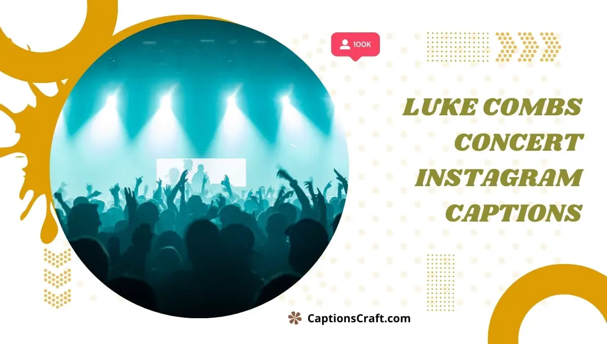 Luke Combs Concert Instagram Captions