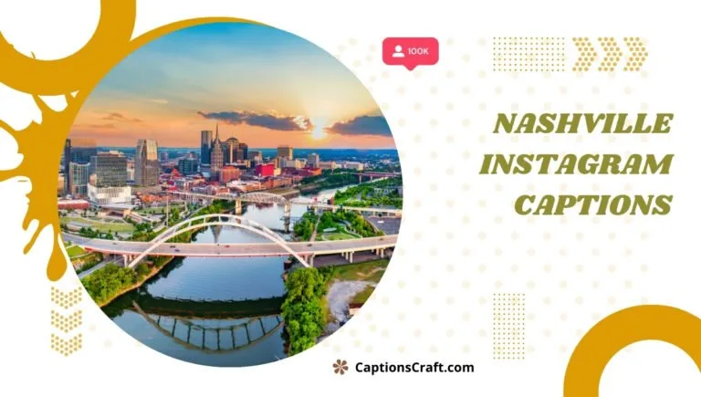 149+ Creative Nashville Captions For Instagram and Quotes to Capture Your Journey