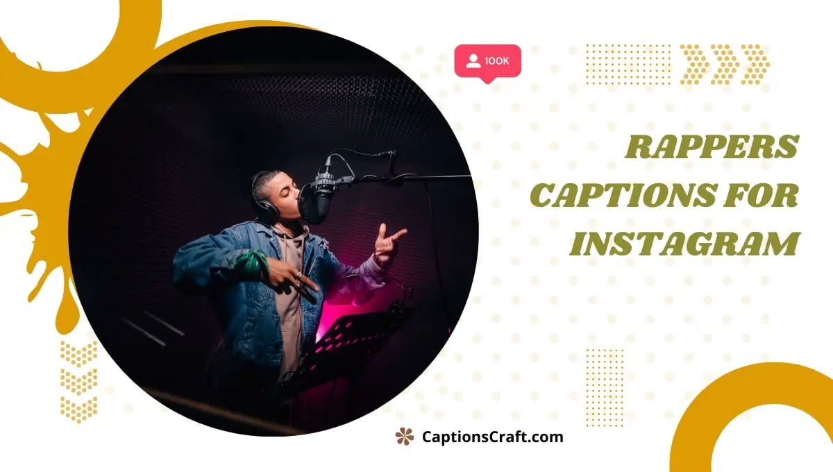 Rappers Captions For Instagram (Snappy)