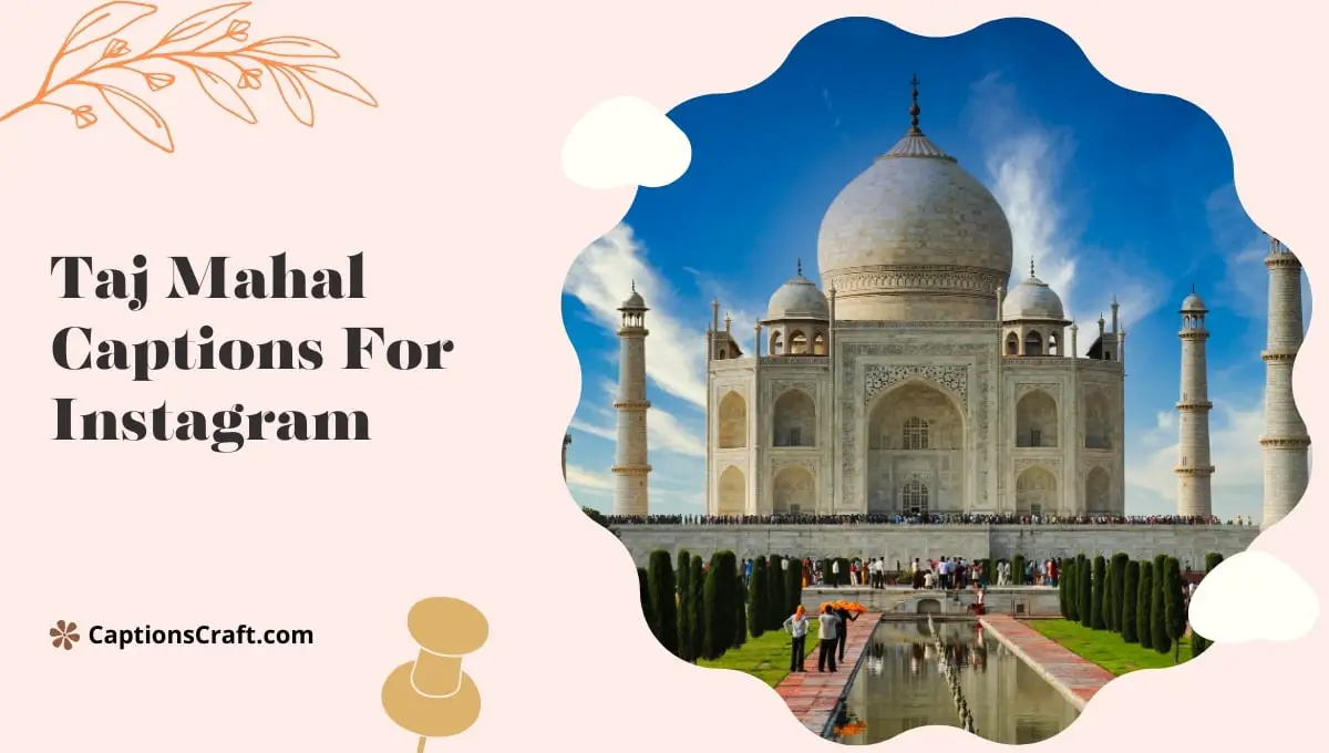 Taj Mahal Captions For Instagram