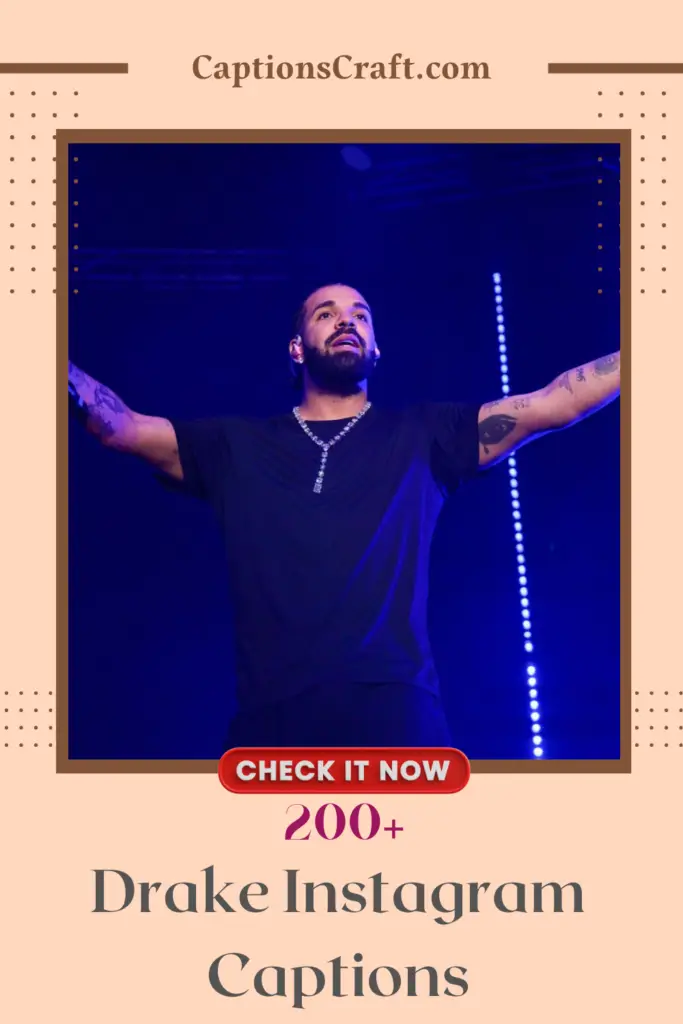 Drake Instagram Captions