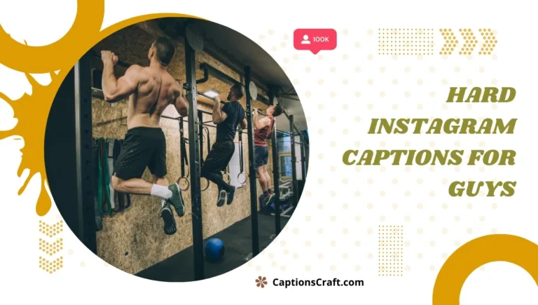 Hard Instagram Captions For Guy