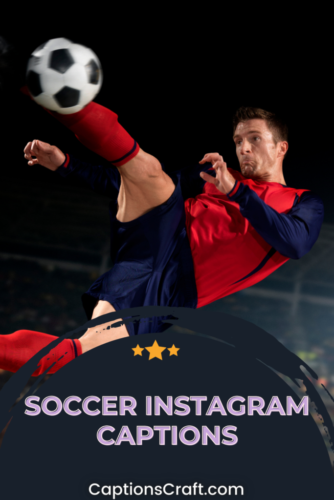 Soccer Instagram Captions