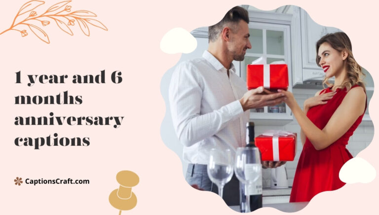 1 year and 6 months anniversary captions