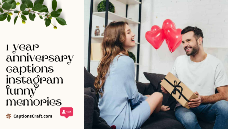 1 year anniversary captions instagram funny memories