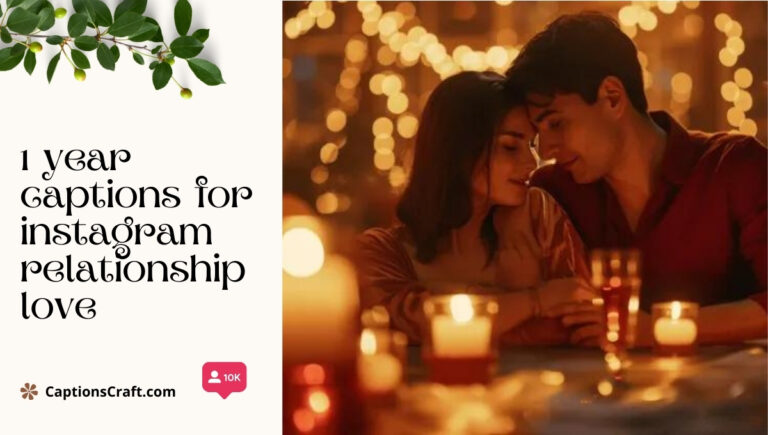 1 year captions for instagram relationship love