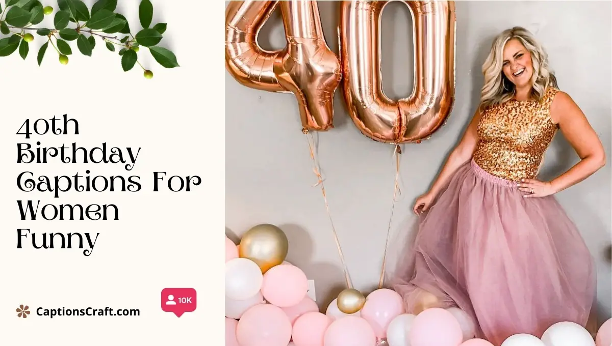 40th birthday captions for women funny