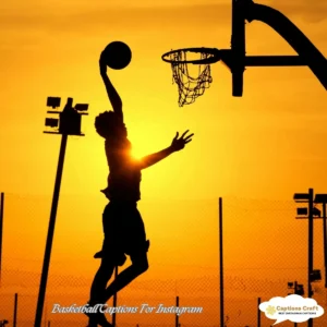 Slam Dunk Basketball Captions For Instagram and Quotes That Score 135+ Wins