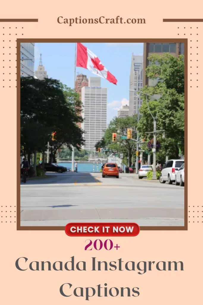 200+ Canada Instagram Captions To Celebrate The Beauty Of The Great White North 2 Canada Instagram Captions