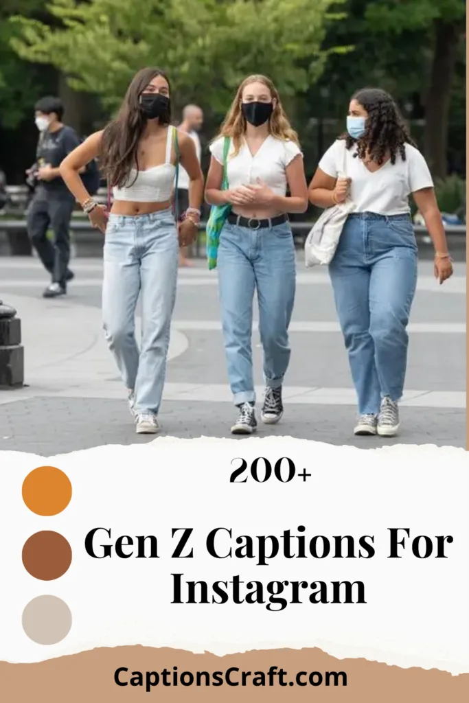 200+ Gen Z Instagram Captions To Capture Your Bold, Trendy Vibes 3 Gen Z Captions For Instagram