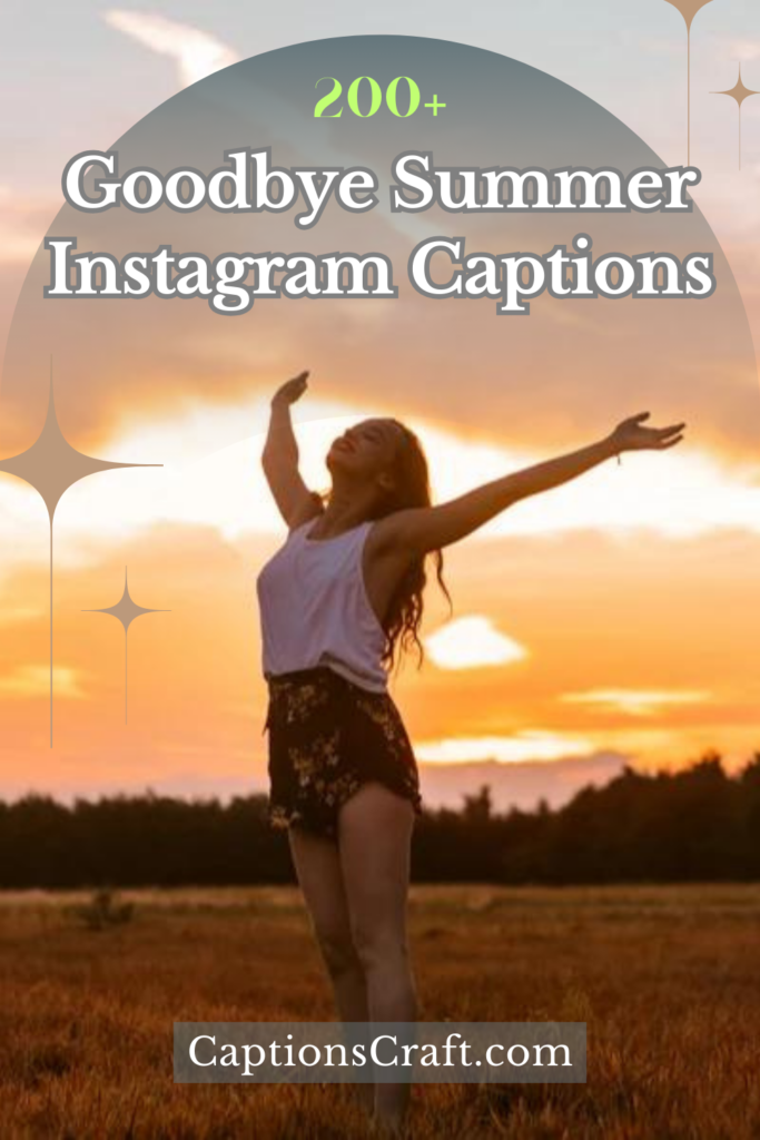 200+ Goodbye Summer Instagram Captions: Perfect Quotes to Bid Farewell to Summer 4 Goodbye Summer Instagram Captions