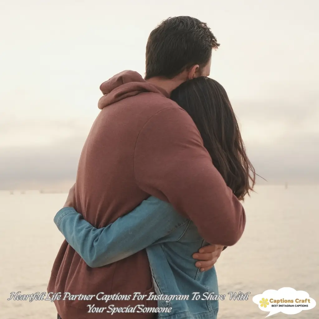 135+ Heartfelt Life Partner Captions For Instagram And Quotes to Celebrate Your Love