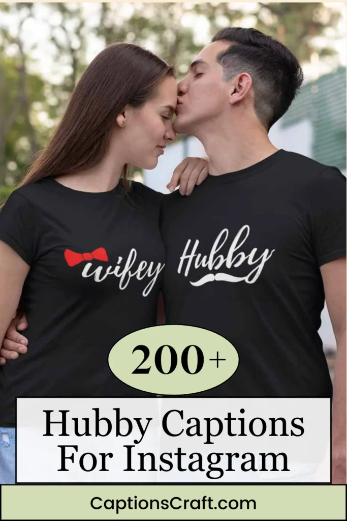 200+ Hubby Captions for Instagram to Celebrate Your Forever Love 2 Hubby Captions For Instagram