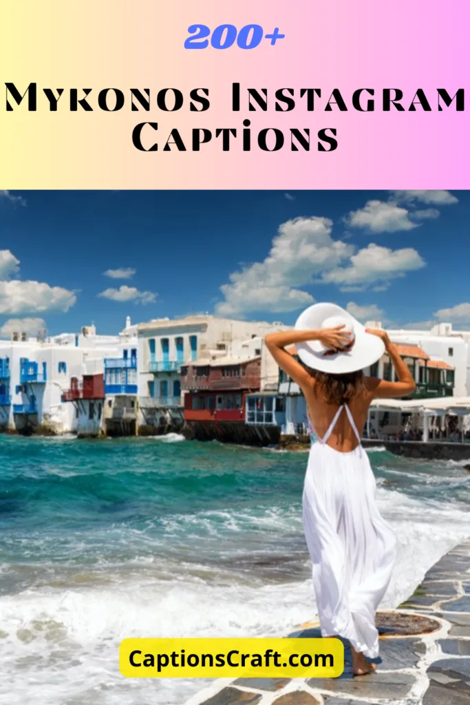 200+ Mykonos Instagram Captions: Perfect Quotes for Your Greek Island Adventure 1 Mykonos Instagram Captions