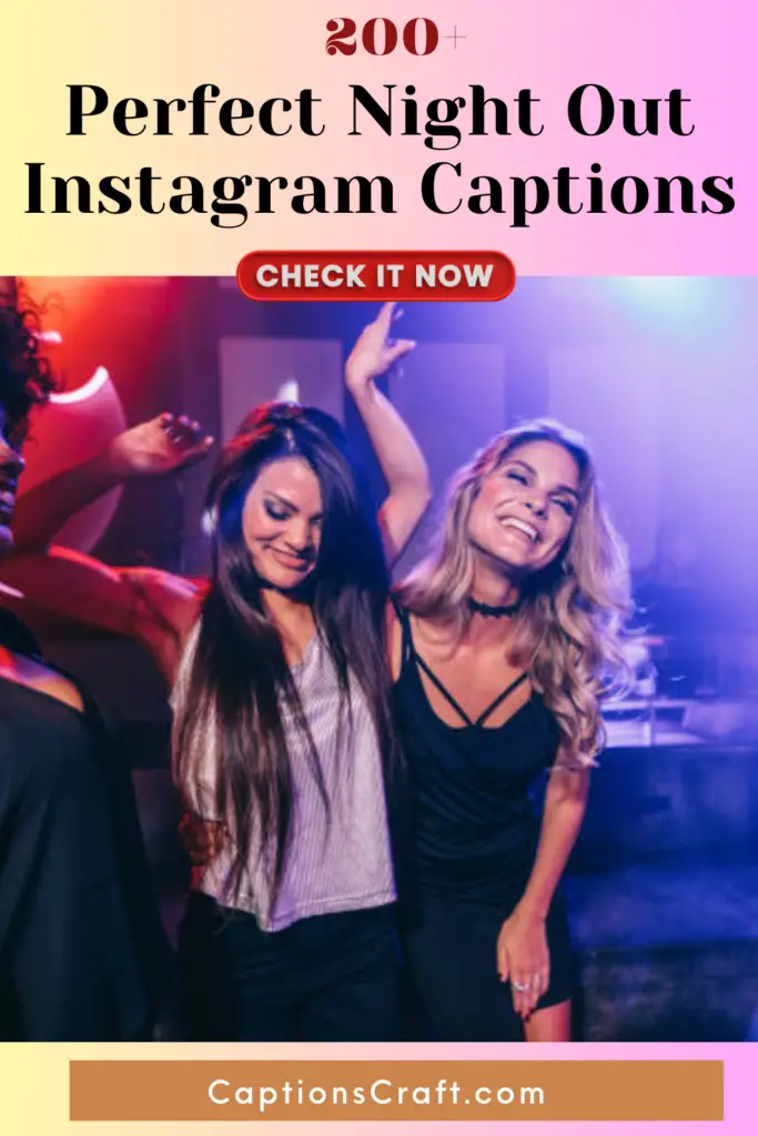 Perfect Night Out Instagram Captions
