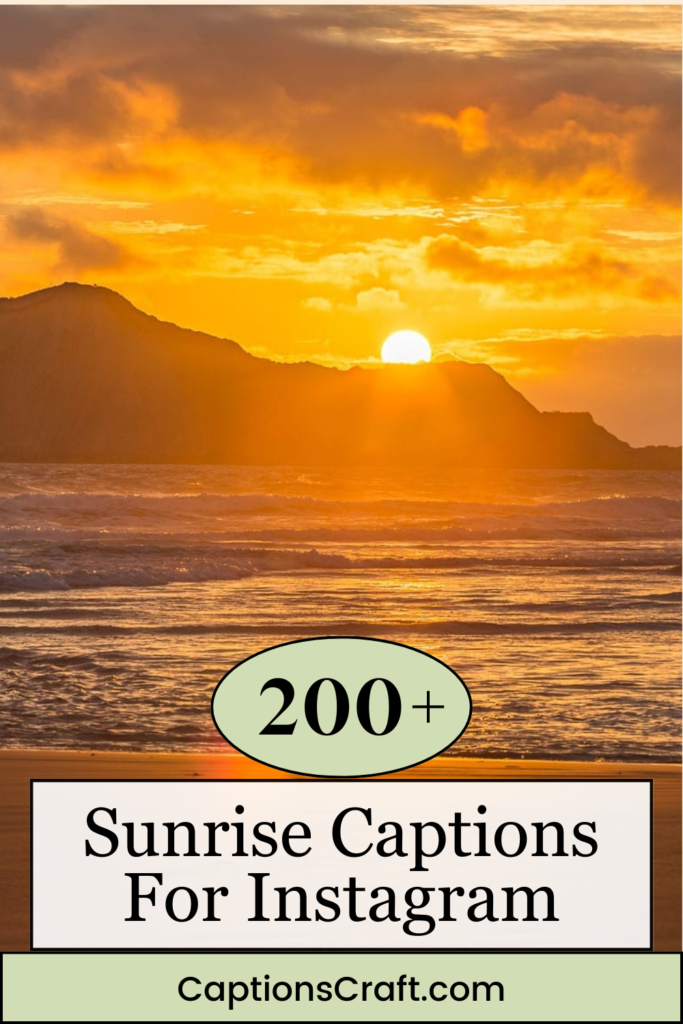 Rise and Shine: Over 200 Engaging Sunrise Captions for Instagram 3 Sunrise Captions For Instagram