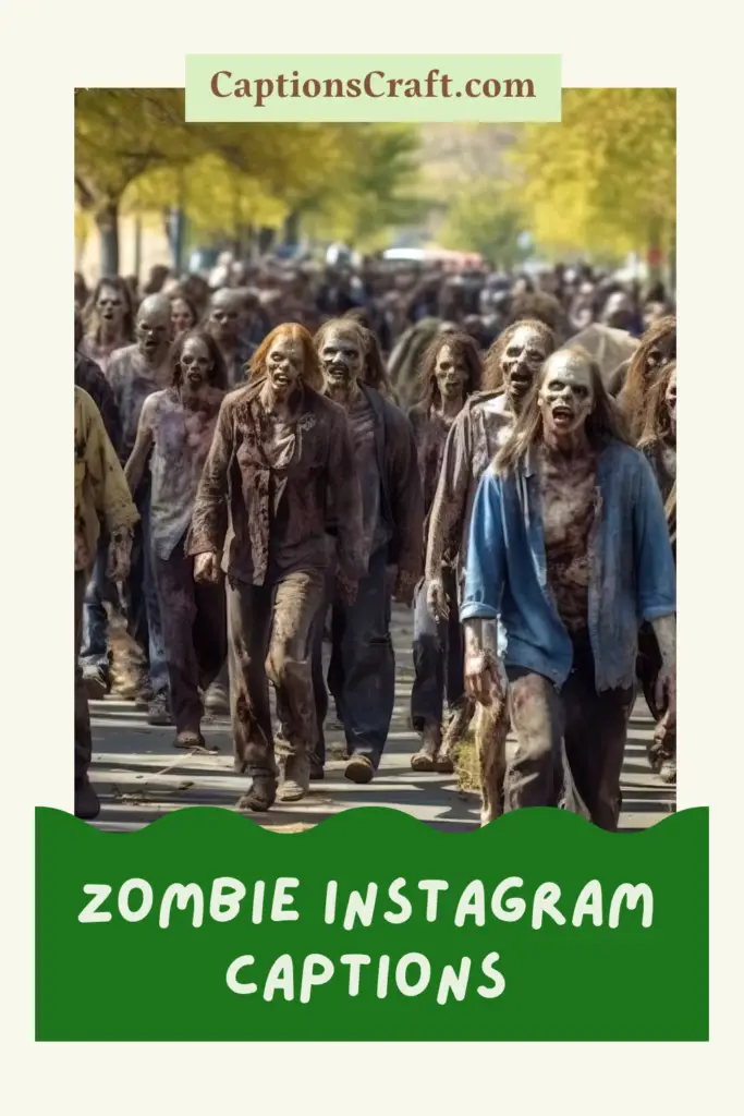 Zombie Instagram Captions