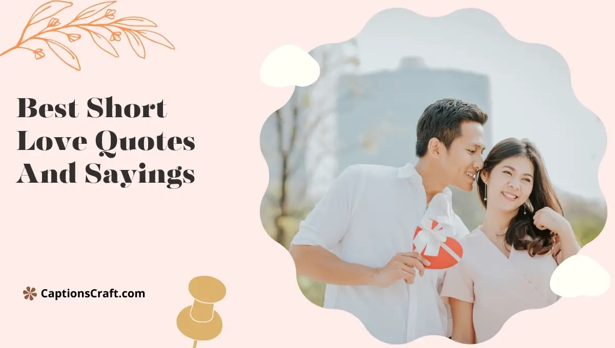 Best Short Love Quotes And Sayings