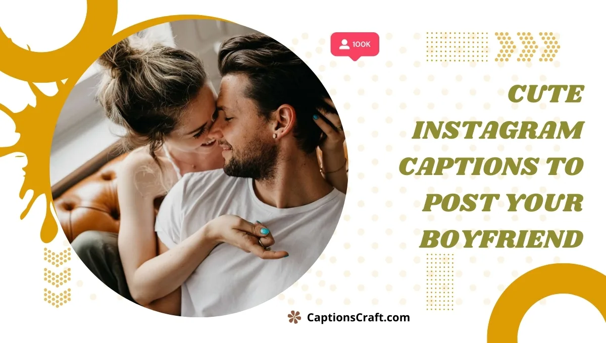 Cute Instagram Captions To Post Your Boyfriend