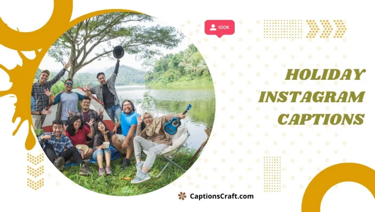 135+ Festive Vibes with Holiday Captions For Instagram and Quotes That Spark Joy