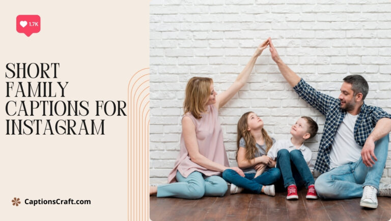 short family captions for instagram