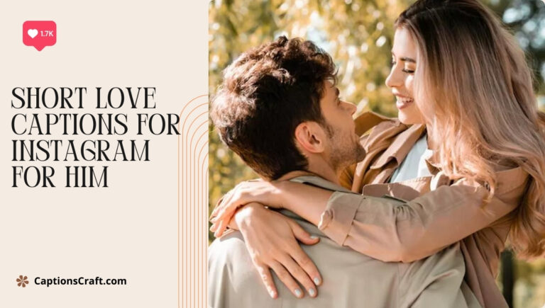 short love captions for instagram for him