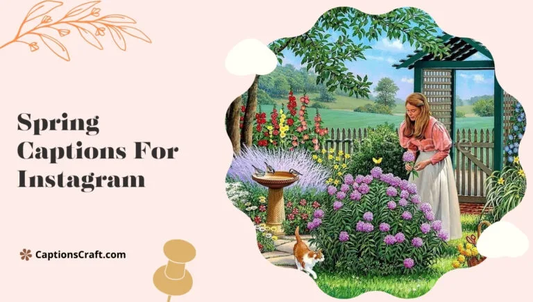 135+ Creative Spring Captions For Instagram and Quotes to Celebrate the Season